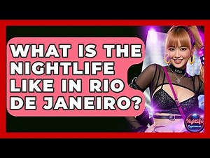 What Is The Nightlife Like In Rio De Janeiro? - Nightlife Experiences