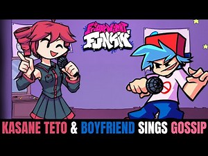 Friday Night Funkin Kasane Teto & Boyfriend Sings Gossip!