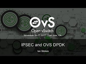 IPSEC and OVS DPDK - Ian Stokes
