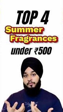 Top 4 Summer Fragrances under ₹500