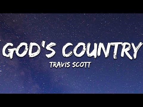Travis Scott - GOD'S COUNTRY (Lyrics)