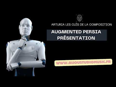 Arturia Gratuit Les clés de la composition Augmented PERSIA Présentation