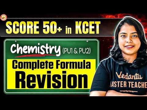 50+ in KCET Chemistry 🎯 | All Formulas in One Video (PUC 1 + PUC 2) | KCET 2026