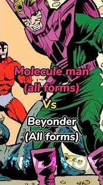 MOLECULE MAN (ALL FORM) VS BEYONDER (ALL FORM)