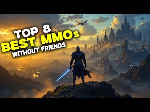 Top 8 Best MMOs To Play Without Friends