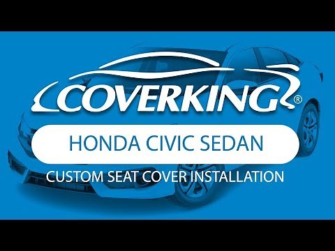 How to Install 2016-2021 Honda Civic Sedan Custom Seat Covers | COVERKING®