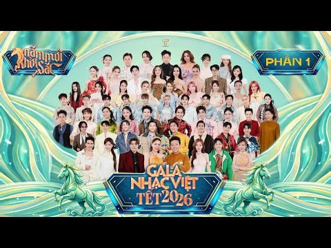 [FULL P1] Gala Nhạc Việt 2026 - Năm Mới Khởi Sắc | MC Trấn Thành, Hồ Ngọc Hà, Khả Như, Võ Đăng Khoa