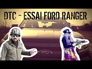 Essai FORD RANGER WILDTRAK 2018, 200 chevaux sinon rien !! - DTC - Dans Ta Caisse