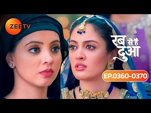 Gazal को देखकर घबराई Dua | Rabb Se Hai Dua | Ep 360 - 370 | Dua & Haider | @zeetv