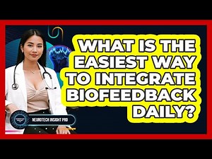 What Is The Easiest Way To Integrate Biofeedback Daily? - Neurotech Insight Pro