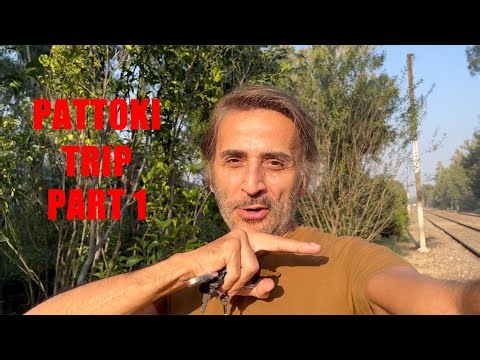 PATTOKI TRIP PART 1
