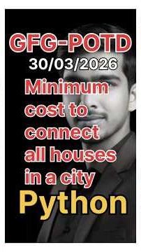 Minimum cost to connect all houses in a city | GFG-POTD |30/03/2026 | Python Solution |#coding #gfg