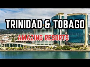 Explore the Top 10 Amazing Resorts in Trinidad and Tobago for 2024