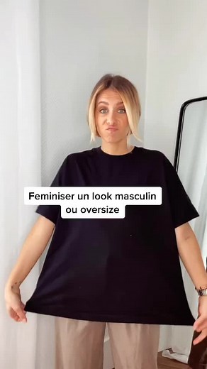 Conseils pour féminiser un look masculin ou oversize