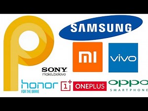 Android P officially released Full update list | Samsung, Xiaomi, oppo, oneplus, vivo and Motorola