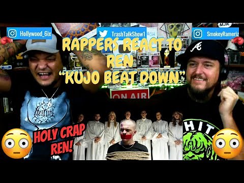 Rappers React To Ren "Kujo Beat Down"!!!