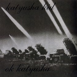 Katyusha Kid - OK Katyusha