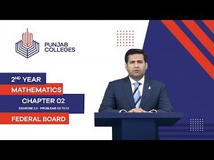 PGC lectures-Inter Part 2-Federal Board-Mathematics-Chapter 02 Ex 2.3-Problems 03 to 13