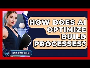 How Does AI Optimize Build Processes? - Learning To Code With AI