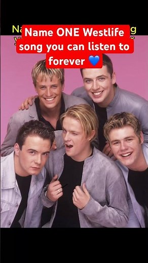 Name ONE Westlife song you can listen to forever 💙 #nostalgia #westlife #2000smusic #musicmemories