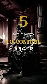 5 Stoic Ways to Control Anger and Stay Calm