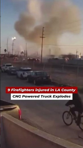 CNG-Powered Truck Explosion Leaves 9 Firefighters Injured #firefighter #explosion #lafd