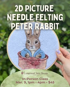 Join this 3 hour workshop to learn about the basics of needle felting. Deborah will introduce you to the tools and different wools you can use in this lovely, relaxing craft. Using a barbed needle (instead of a paintbrush) and colored wool you can create stunning works of art. Register now at https://www.longmontyarn.com/module/class/559606/2-d-picture-needle-felting-in-person-peter-rabbit | Longmont Yarn Shoppe | Facebook
