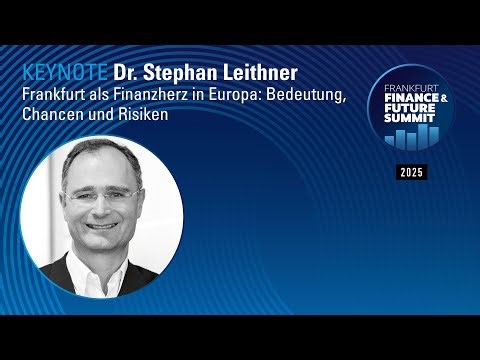 FRANKFURT FINANCE & FUTURE SUMMIT 2025 - Was der Finanzplatz Frankfurt jetzt braucht