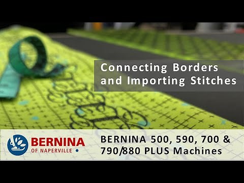 BERNINA Embroidery: Importing Stitches and Connecting Borders