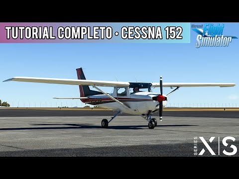 MSFS2020 TUTORIAL Completo • Cessna 152 (XBOX Series S)