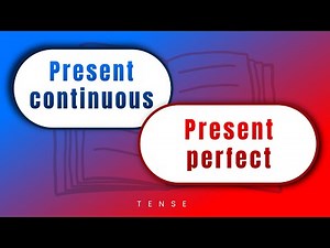 Present continuous & Present perfect Tense | English grammar