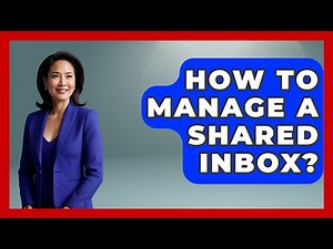 How To Manage A Shared Inbox? - TheEmailToolbox.com