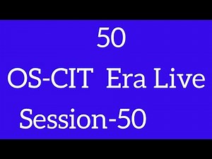 OS-CIT Session-50 | ERA LIVE | MKCL