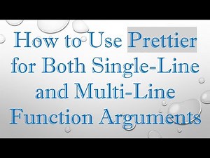 How to Use Prettier for Both Single-Line and Multi-Line Function Arguments