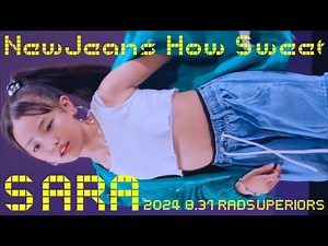 【SARA 2024 8.31 RADSUPERIORS ラドスペ】《ダンチャレ》『NewJeans (뉴진스) 'How Sweet'』東京アイドル劇場 RAD SUPERIORS