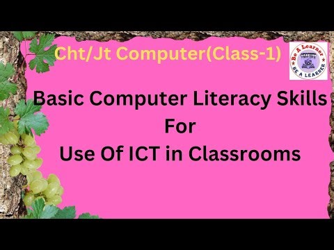 CHT/JT Computer(Class-1)/Basic Computer Literacy Skills For Use Of ICT In Classrooms/Be A Learner