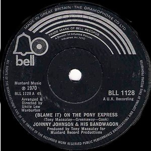 Johnny Johnson & His Bandwagon - (Blame It) On The Pony Express