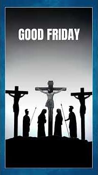 Why is Good Friday Celebrated?