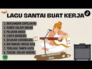 Kumpulan Lagu Santai Saat Kerja Terbaru 2025 - Bikin Semangat Kerja