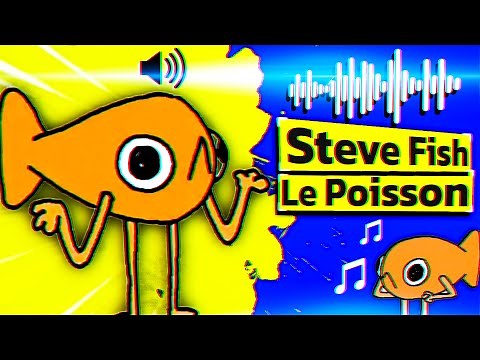 Le Poisson Steve Fish is a Cute Song