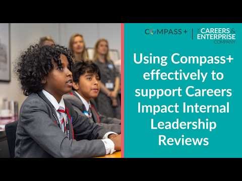Webinar: Using Compass+ effectively to support Careers Impact internal leadership reviews