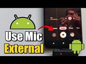 How to use External Mic on Android Phone
