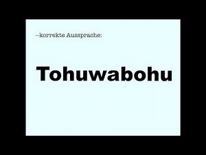 Korrekte Aussprache: Tohuwabohu