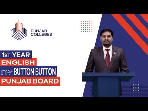 PGC Lectures - Inter Part I - Punjab Board - English - Lecture 4 - Button Button