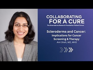 Patient Forum: Scleroderma and Cancer: Implications for Cancer Screening & Therapy (2024)