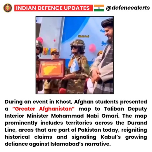 35K views · 1K reactions | During an event in Khost, Afghan students presented a “Greater Afghanistan” map to Taliban Deputy Interior Minister Mohammad Nabi Omari. The map prominently includes territories across the Durand Line, areas that are part of Pakistan today, reigniting historical claims and signaling Kabul’s growing defiance against Islamabad’s narrative. | Indian Defence Updates | Facebook