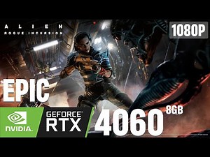 Alien Rogue Incursion - RTX 4060 - 1080p - Epic