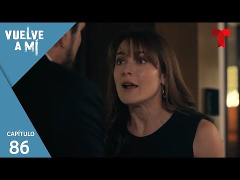 Vuelve a Mí | Capítulo 86: El dolor de una madre | Telemundo Novelas