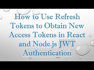 How to Use Refresh Tokens to Obtain New Access Tokens in React and Node.js JWT Authentication