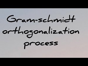 Gram-schmidt orthogonalization process